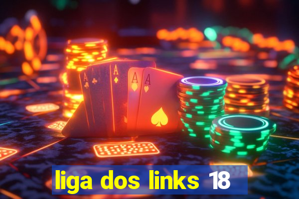 liga dos links 18